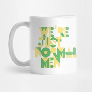 We're Just Normal Men Mug